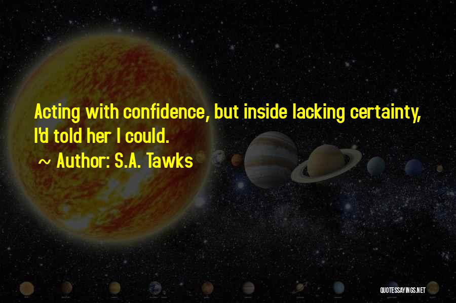 Lacking Self Confidence Quotes By S.A. Tawks