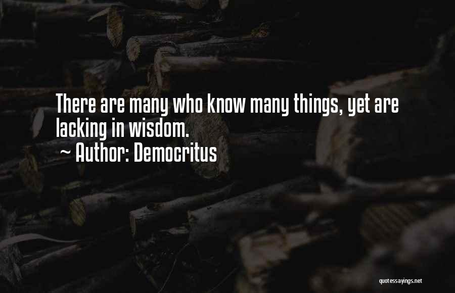 Lacking Wisdom Quotes By Democritus