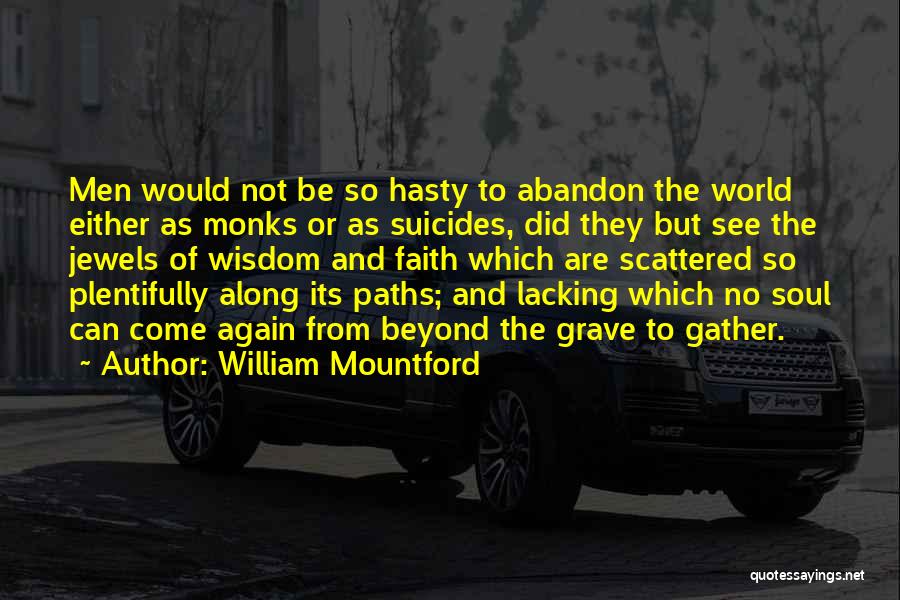 Lacking Wisdom Quotes By William Mountford