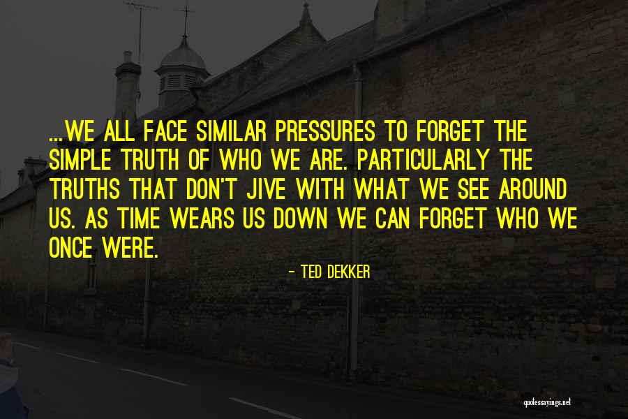 Lackofworries Quotes By Ted Dekker Lackofworries Quotes By Ted Dekker