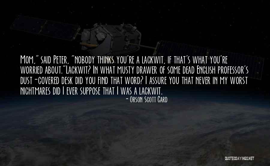 Lackwit Quotes By Orson Scott Card Lackwit Quotes By Orson Scott Card