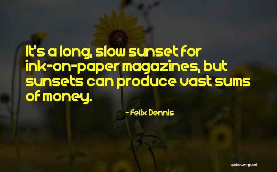 Lacotec Quotes By Felix Dennis Lacotec Quotes By Felix Dennis
