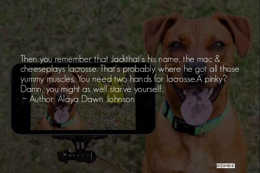 Lacrosse Quotes By Alaya Dawn Johnson