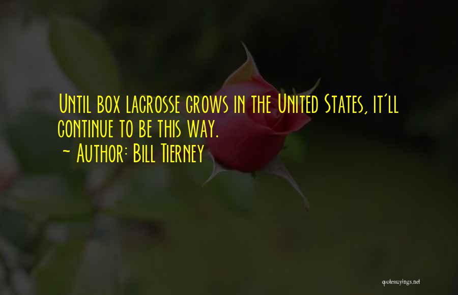 Lacrosse Quotes By Bill Tierney