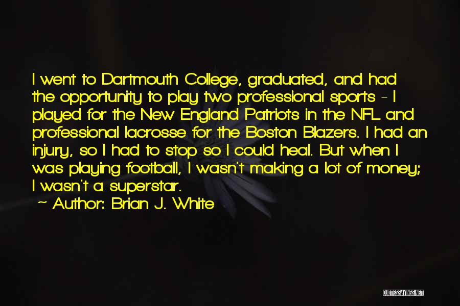 Lacrosse Quotes By Brian J. White
