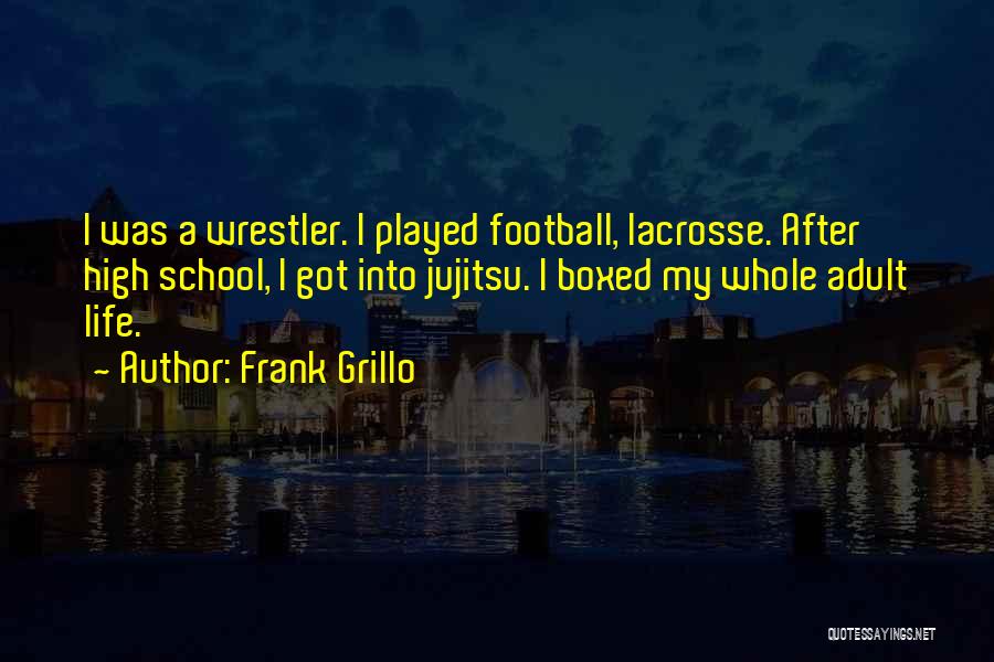 Lacrosse Quotes By Frank Grillo