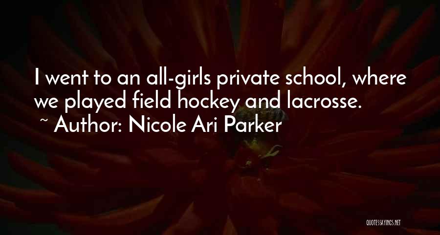 Lacrosse Quotes By Nicole Ari Parker