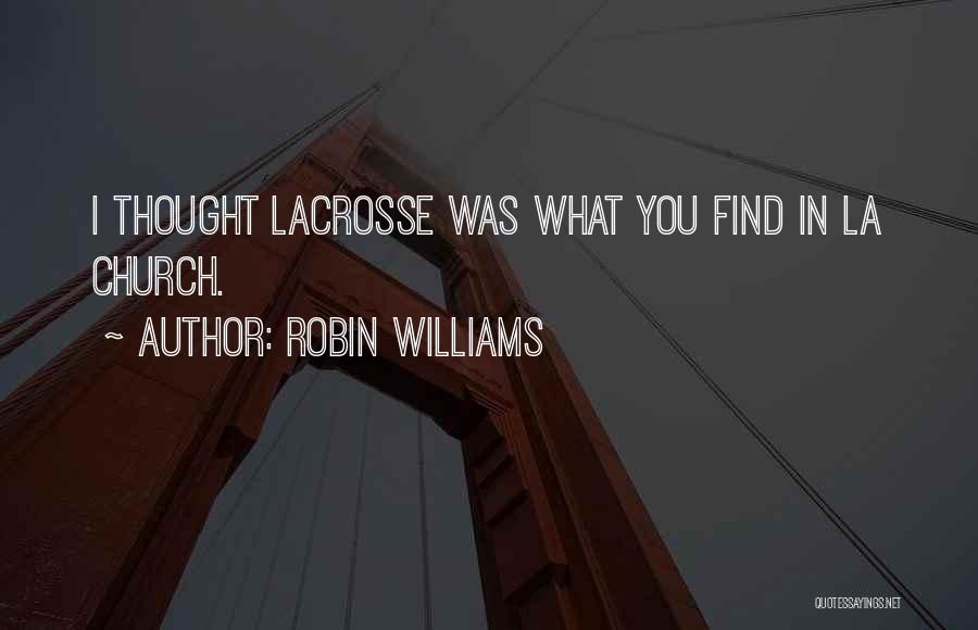 Lacrosse Quotes By Robin Williams