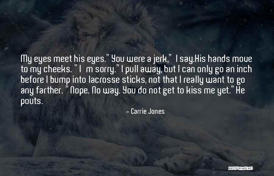 Lacrosse Sticks Quotes By Carrie Jones