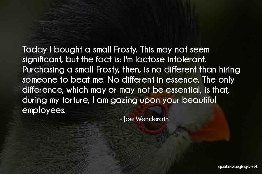 Lactose Intolerant Quotes By Joe Wenderoth Lactose Intolerant Quotes By Joe Wenderoth