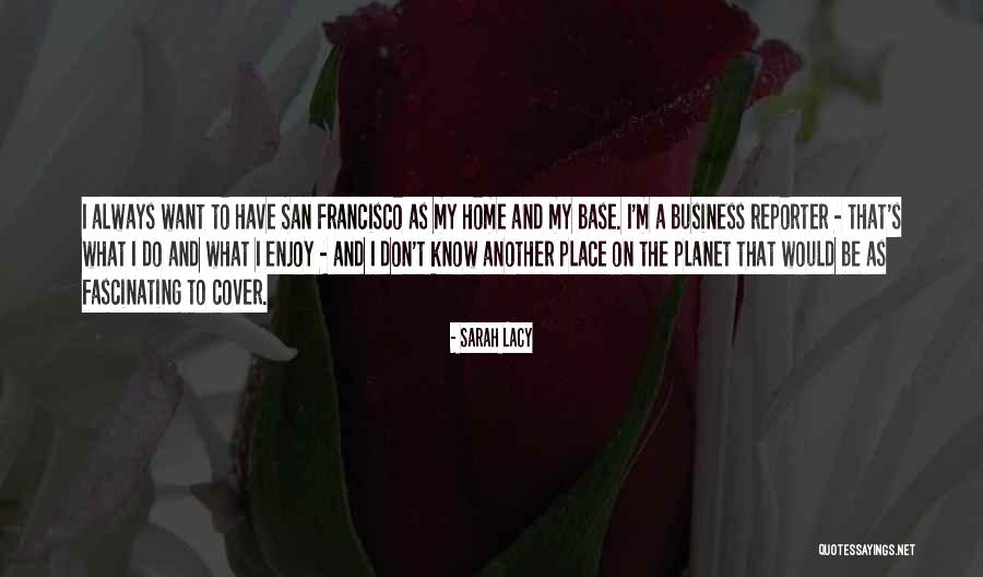 Lacy Quotes By Sarah Lacy Lacy Quotes By Sarah Lacy