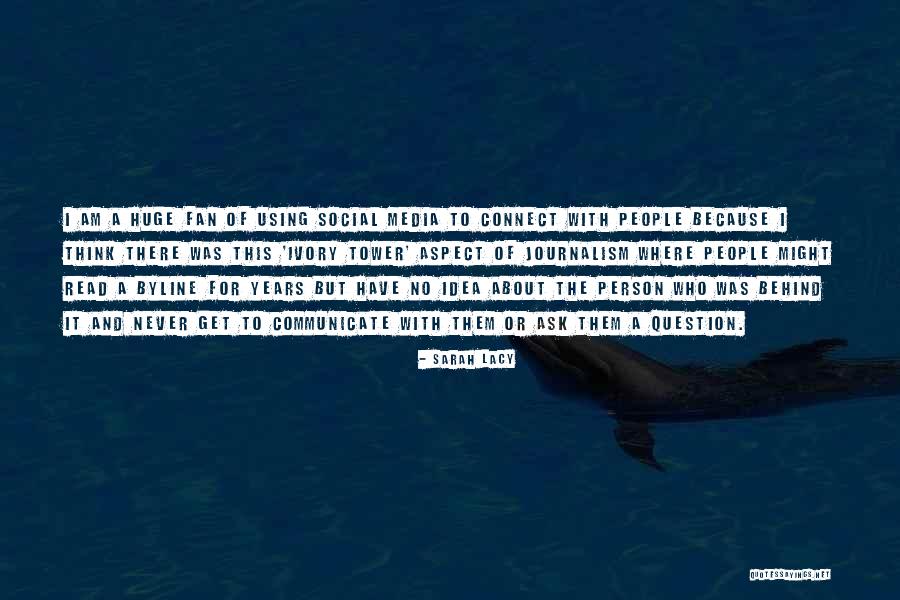 Lacy Quotes By Sarah Lacy Lacy Quotes By Sarah Lacy