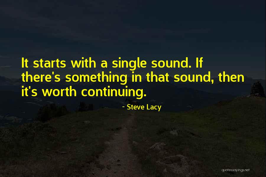 Lacy Quotes By Steve Lacy Lacy Quotes By Steve Lacy
