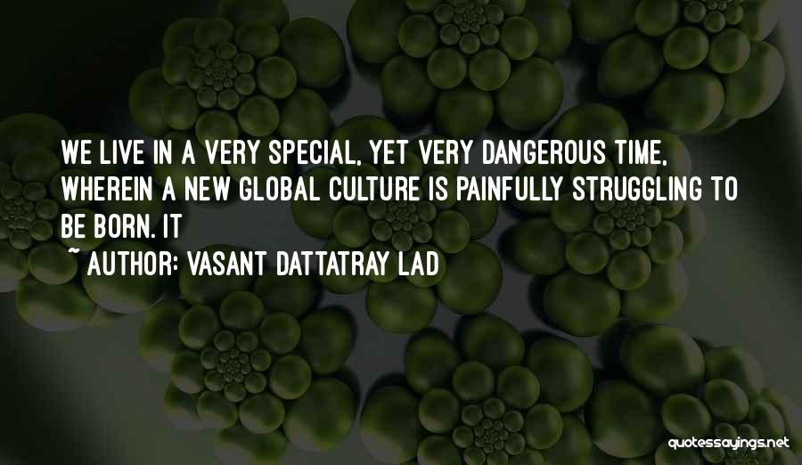 Lad Culture Quotes By Vasant Dattatray Lad