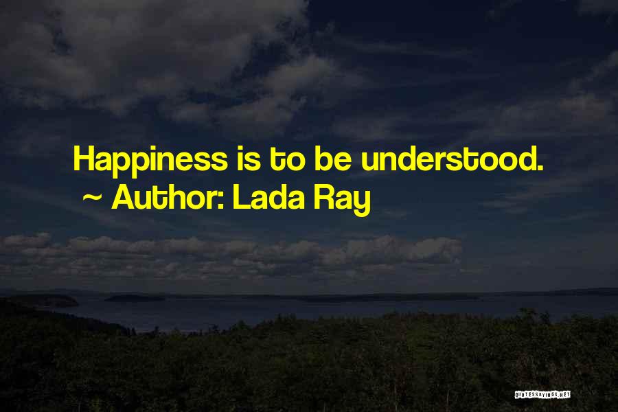 Lada Ray Quotes 1220378