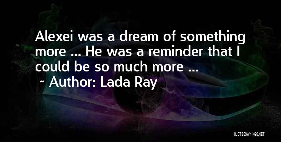 Lada Ray Quotes 2099787
