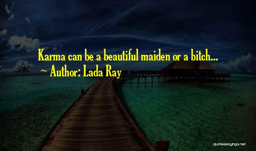 Lada Ray Quotes 453072