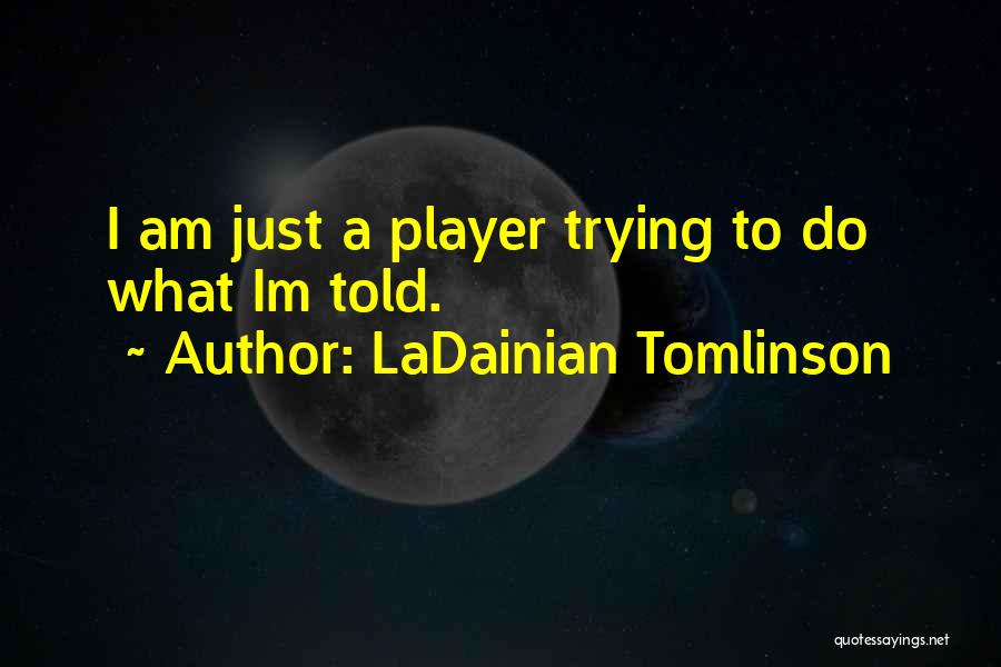 LaDainian Tomlinson Quotes 527701