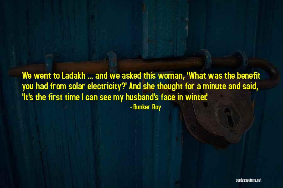 Ladakh Quotes By Bunker Roy Ladakh Quotes By Bunker Roy