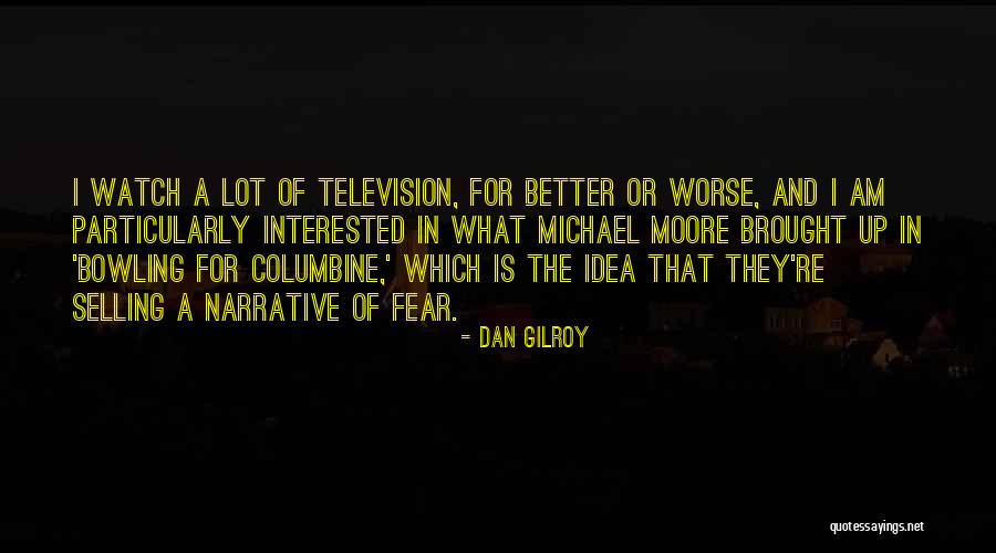 Ladale George Quotes By Dan Gilroy Ladale George Quotes By Dan Gilroy