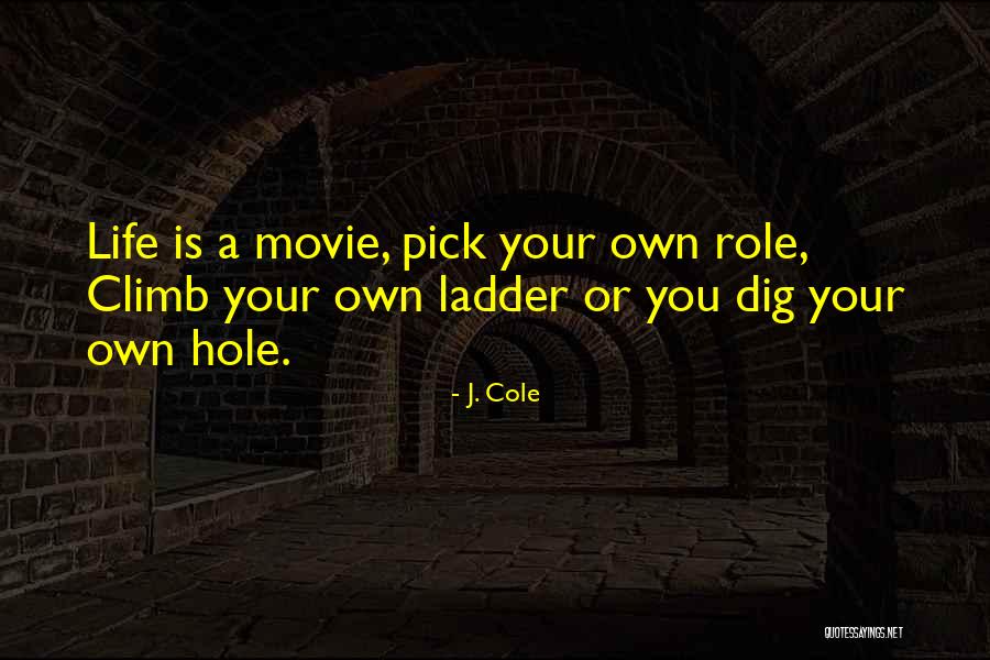 Ladder Climb Quotes By J. Cole Ladder Climb Quotes By J. Cole