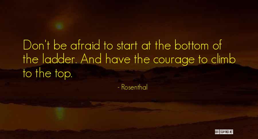 Ladder Climb Quotes By Rosenthal Ladder Climb Quotes By Rosenthal