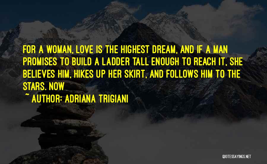 Ladder Love Quotes By Adriana Trigiani