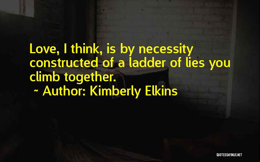 Ladder Love Quotes By Kimberly Elkins