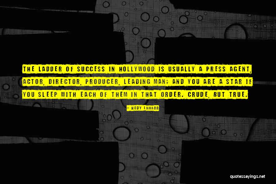 Ladder Of Success Quotes By Hedy Lamarr Ladder Of Success Quotes By Hedy Lamarr