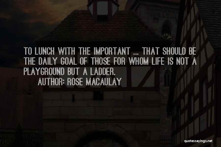 Ladder Quotes By Rose Macaulay