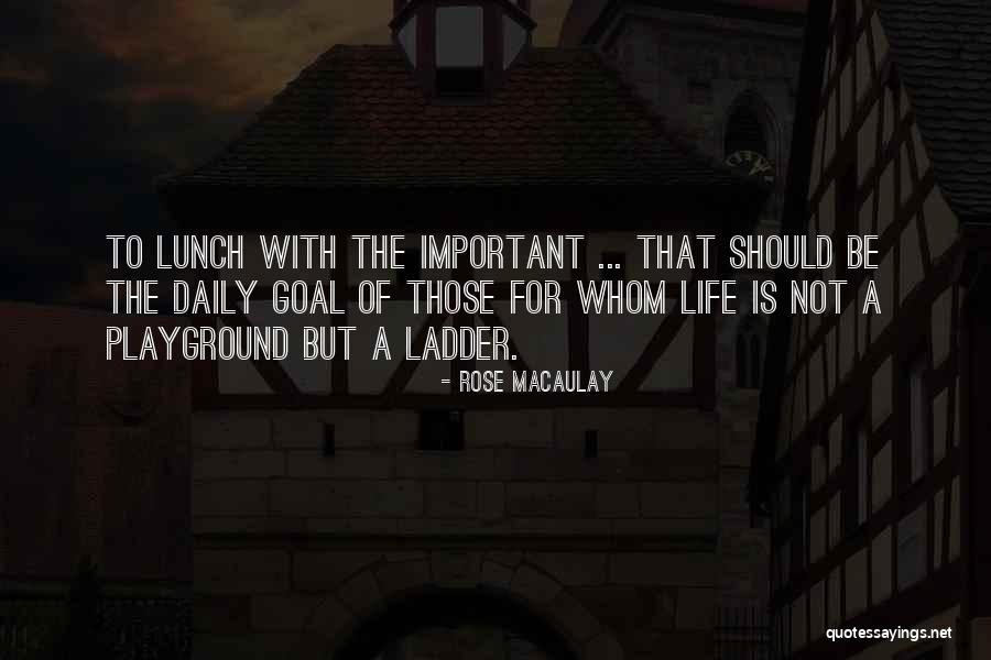 Ladder Quotes By Rose Macaulay