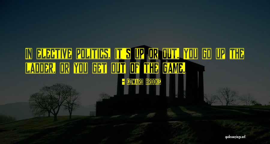 Ladder The Game Quotes By Edward Brooke Ladder The Game Quotes By Edward Brooke