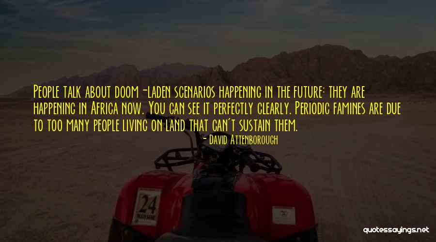 Laden Quotes By David Attenborough