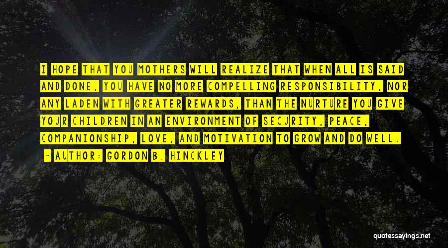 Laden Quotes By Gordon B. Hinckley
