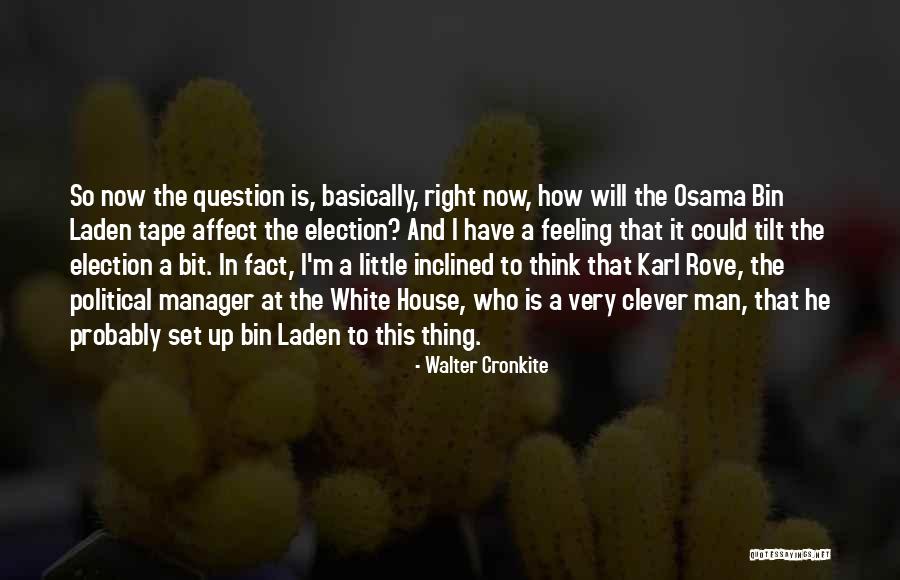 Laden Quotes By Walter Cronkite