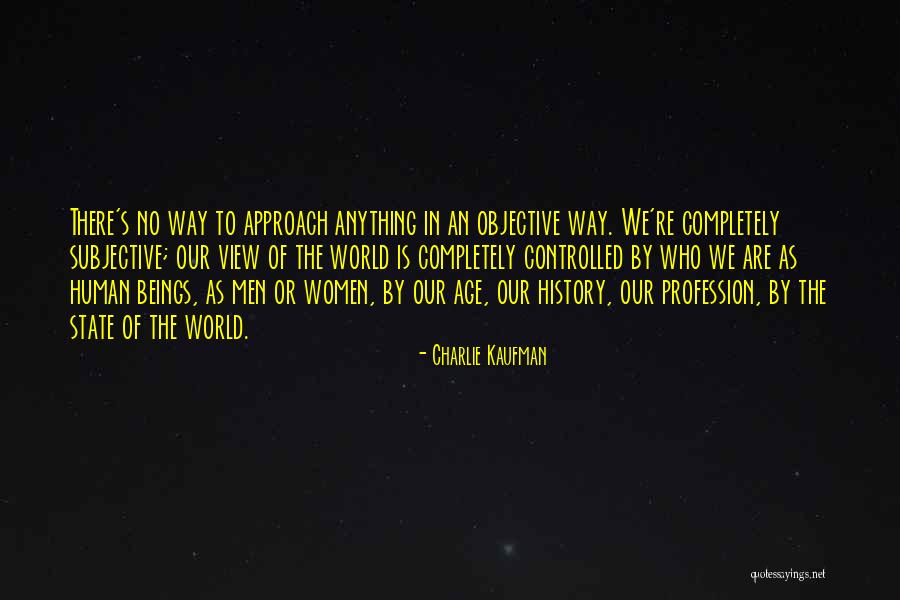 Ladenburger Holzwerke Quotes By Charlie Kaufman Ladenburger Holzwerke Quotes By Charlie Kaufman