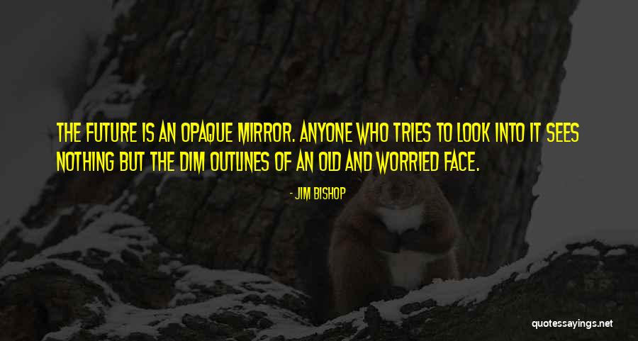 Ladewig Jeffrey Quotes By Jim Bishop Ladewig Jeffrey Quotes By Jim Bishop