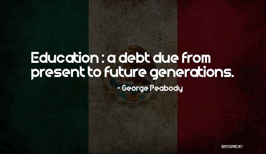 Ladia Yates Quotes By George Peabody Ladia Yates Quotes By George Peabody