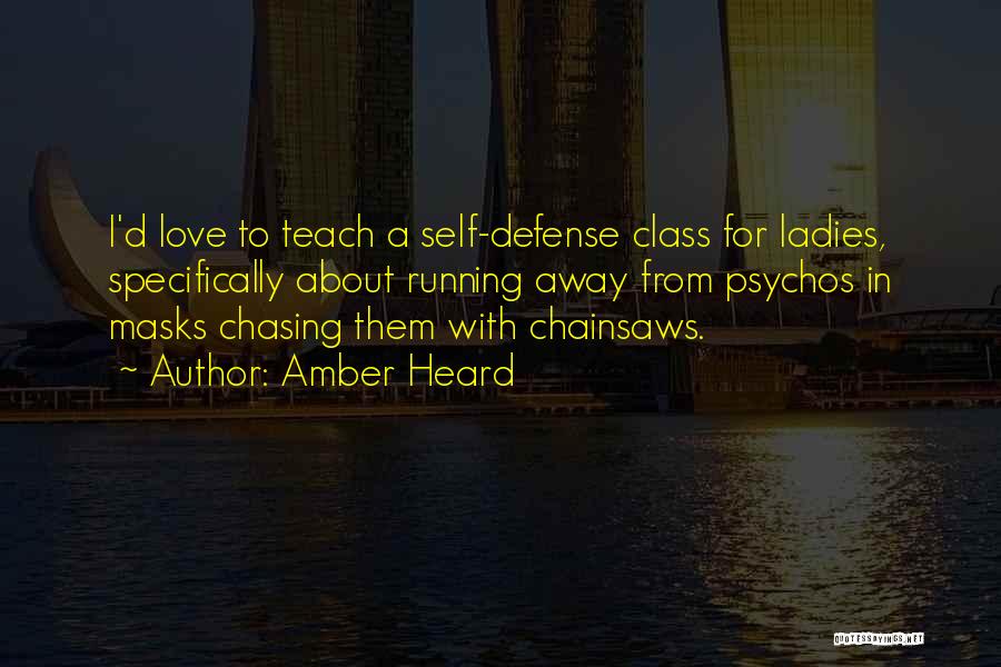 Ladies And Class Quotes By Amber Heard