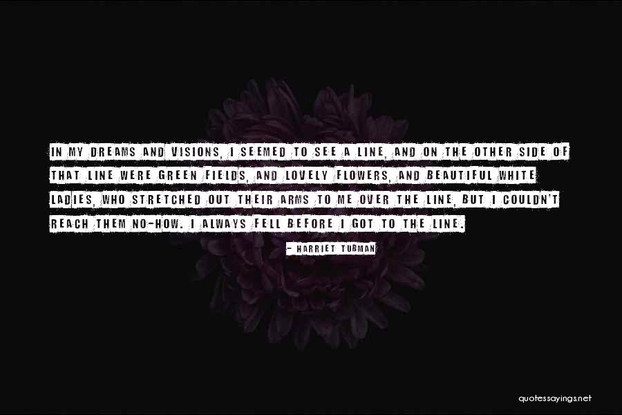 Ladies And Flowers Quotes By Harriet Tubman Ladies And Flowers Quotes By Harriet Tubman