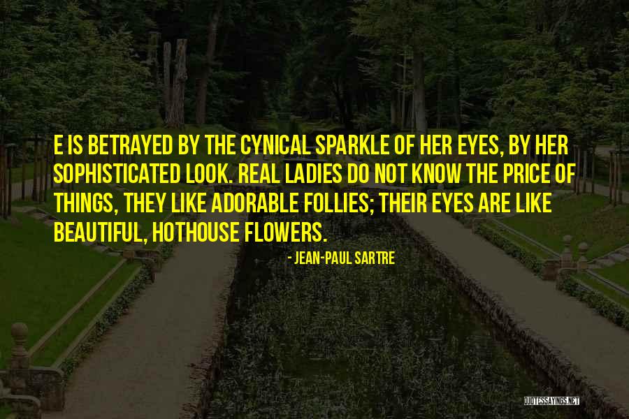 Ladies And Flowers Quotes By Jean-Paul Sartre Ladies And Flowers Quotes By Jean-Paul Sartre
