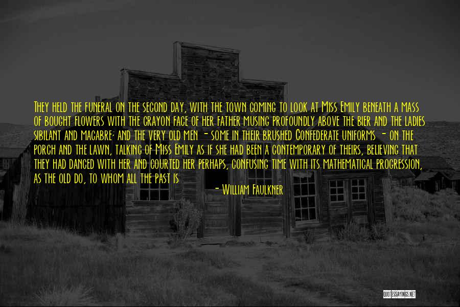 Ladies And Flowers Quotes By William Faulkner Ladies And Flowers Quotes By William Faulkner