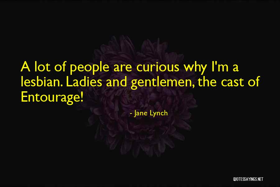 Ladies And Gentleman Quotes By Jane Lynch