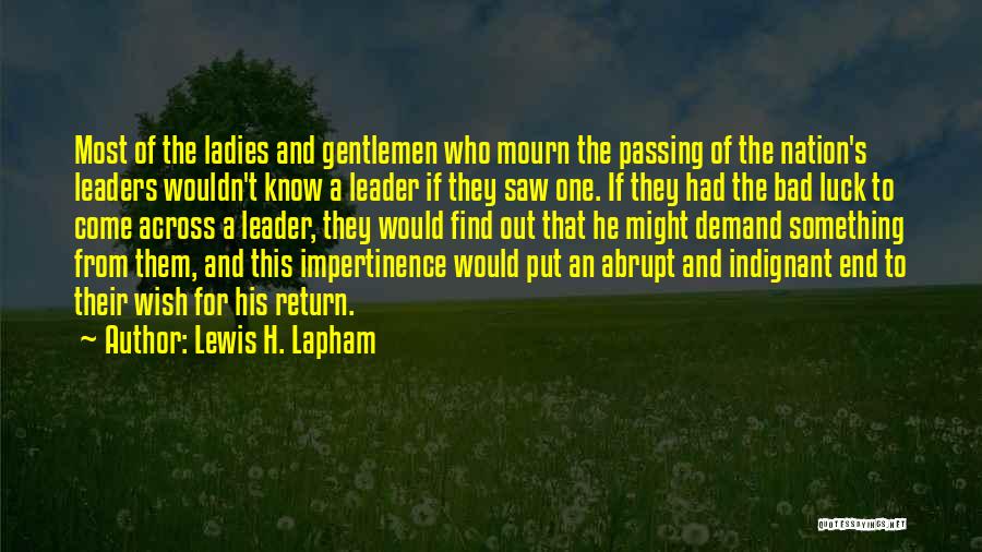Ladies And Gentleman Quotes By Lewis H. Lapham