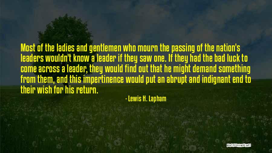 Ladies And Gentleman Quotes By Lewis H. Lapham