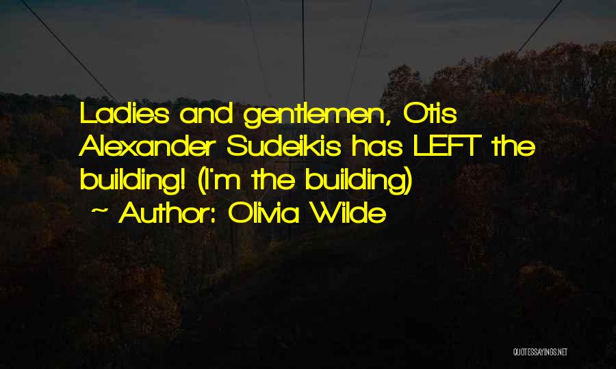 Ladies And Gentleman Quotes By Olivia Wilde