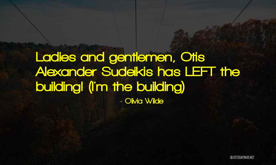 Ladies And Gentleman Quotes By Olivia Wilde