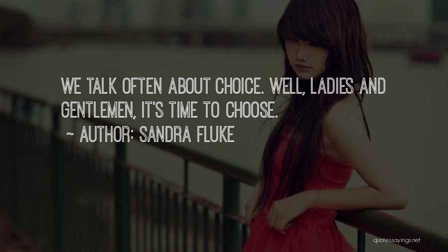 Ladies And Gentleman Quotes By Sandra Fluke