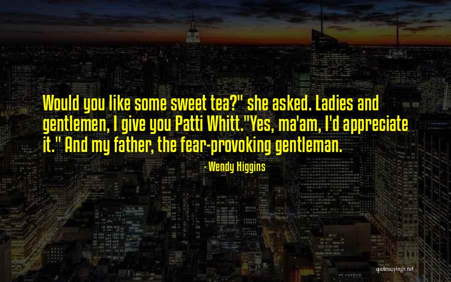 Ladies And Gentleman Quotes By Wendy Higgins