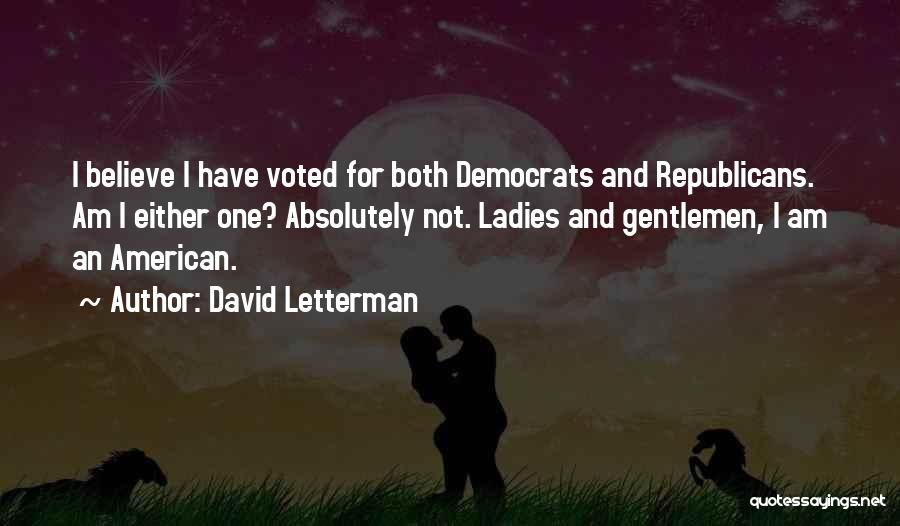 Ladies And Gentlemen Quotes By David Letterman